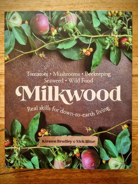 Milkwood – Real Skills for Down to Earth Living (signed copy)