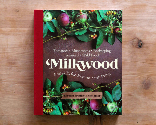 Milkwood – Real Skills for Down to Earth Living (signed copy)